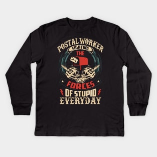 Postal Worker Fighting The Forces Of Stupid Everyday Kids Long Sleeve T-Shirt